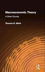 Macroeconomic Theory: A Short Course