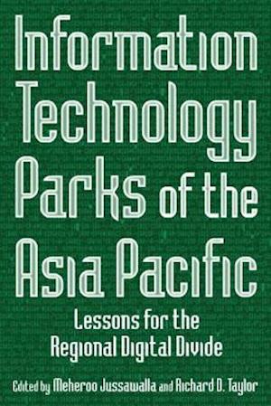Information Technology Parks of the Asia Pacific: Lessons for the Regional Digital Divide