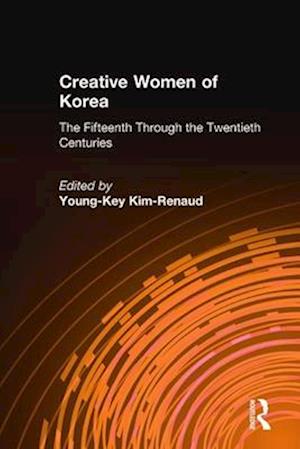 Creative Women of Korea: The Fifteenth Through the Twentieth Centuries