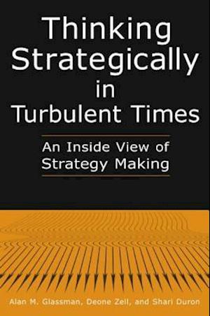 Thinking Strategically in Turbulent Times: An Inside View of Strategy Making