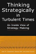 Thinking Strategically in Turbulent Times: An Inside View of Strategy Making