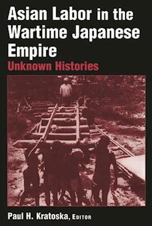 Asian Labor in the Wartime Japanese Empire