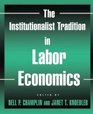 The Institutionalist Tradition in Labor Economics