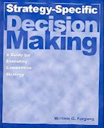 Strategy-specific Decision Making: A Guide for Executing Competitive Strategy