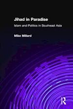 Jihad in Paradise: Islam and Politics in Southeast Asia