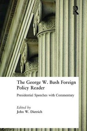 The George W. Bush Foreign Policy Reader: