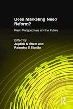 Does Marketing Need Reform?: Fresh Perspectives on the Future
