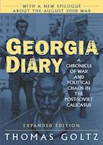 Georgia Diary: A Chronicle of War and Political Chaos in the Post-Soviet Caucasus
