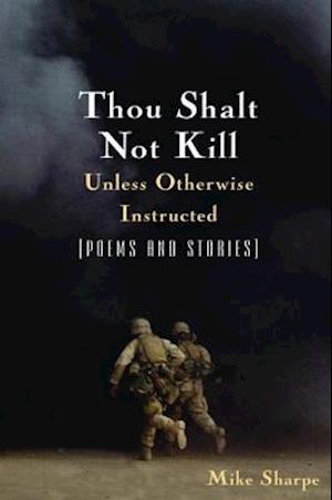 Thou Shalt Not Kill Unless Otherwise Instructed