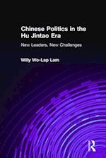 Chinese Politics in the Hu Jintao Era: New Leaders, New Challenges