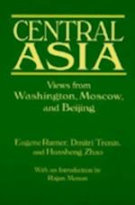 Central Asia: Views from Washington, Moscow, and Beijing
