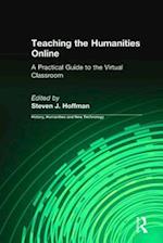 Teaching the Humanities Online: A Practical Guide to the Virtual Classroom