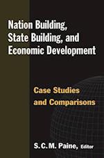 Nation Building, State Building, and Economic Development: Case Studies and Comparisons