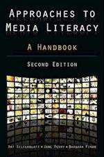 Approaches to Media Literacy: A Handbook