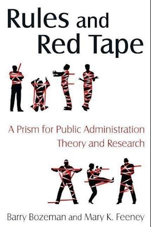 Rules and Red Tape: A Prism for Public Administration Theory and Research