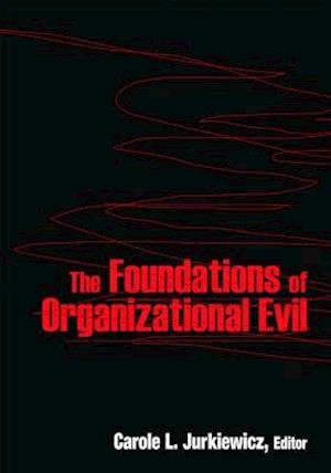 The Foundations of Organizational Evil