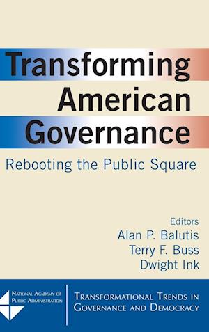 Transforming American Governance: Rebooting the Public Square