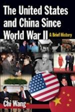 The United States and China Since World War II: A Brief History