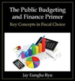 The Public Budgeting and Finance Primer