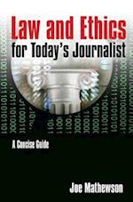 Law and Ethics for Today's Journalist