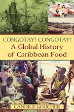 Congotay! Congotay! A Global History of Caribbean Food