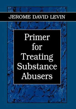 Primer for Treating Substance Abusers