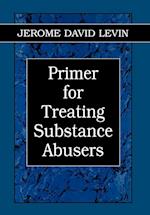 Primer for Treating Substance Abusers