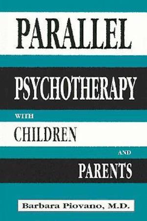 Parallel Psychotherapy With Children and Parents