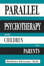 Parallel Psychotherapy With Children and Parents