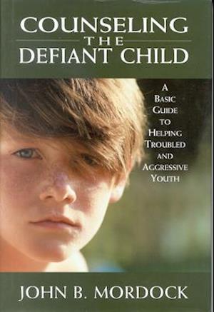 Counseling the Defiant Child