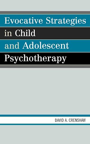 Evocative Strategies in Child and Adolescent Psychotherapy