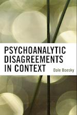 Psychoanalytic Disagreements in Context