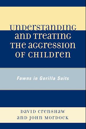 Understanding and Treating the Aggression of Children