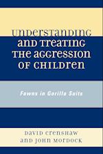 Understanding and Treating the Aggression of Children