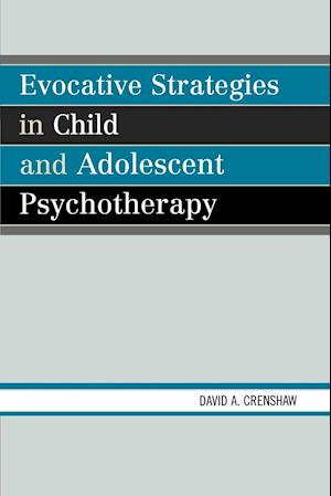 Evocative Strategies in Child and Adolescent Psychotherapy