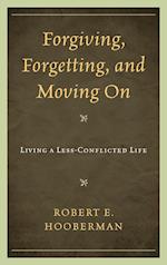 Forgiving, Forgetting, and Moving on
