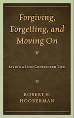 Forgiving, Forgetting, and Moving On