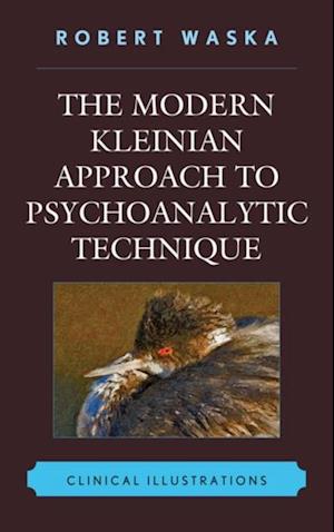 Modern Kleinian Approach to Psychoanalytic Technique