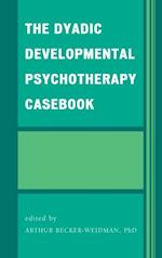 Dyadic Developmental Psychotherapy Casebook