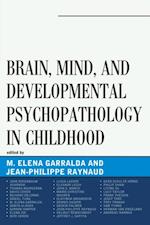 Brain, Mind, and Developmental Psychopathology in Childhood