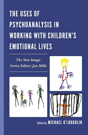 Uses of Psychoanalysis in Working with Children's Emotional Lives