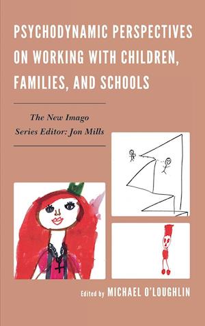 Psychodynamic Perspectives on Working with Children, Families, and Schools