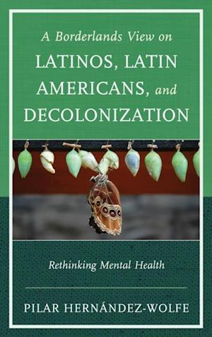 Borderlands View on Latinos, Latin Americans, and Decolonization