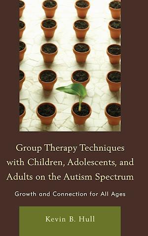 Group Therapy Techniques with Children, Adolescents, and Adults on the Autism Spectrum