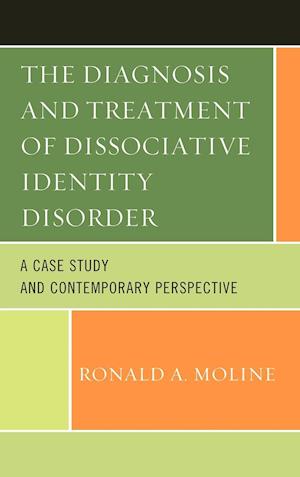 The Diagnosis and Treatment of Dissociative Identity Disorder