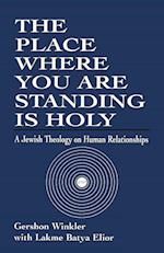The Place Where you are Standing is Holy