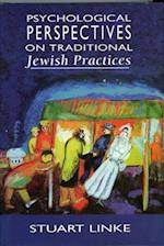 Psychological Perspectives on Traditional Jewish Practices