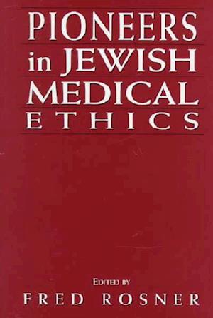 Pioneers in Jewish Medical Ethics