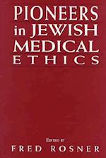 Pioneers in Jewish Medical Ethics