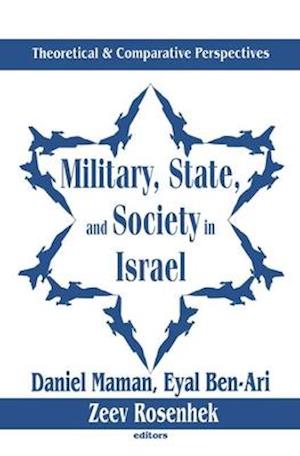 Military, State, and Society in Israel